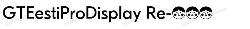 GTEestiProDisplay Re字体转换 GTEestiProDisplay Re字体转换